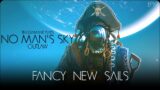 No Man's Sky Outlaw – Fancy New Sails //EP19