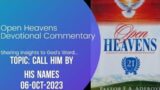 Open Heavens Devotional For Friday 06-10-2023 by Pastor E.A Adeboye (Call Him By His Names)