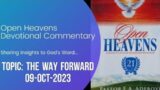 Open Heavens Devotional For Monday 09-10-2023 by Pastor E.A Adeboye (The Way Forward)