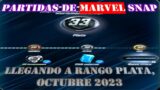 PARTIDAS DE MARVEL SNAP: LLEGANDO A RANGO PLATA, OCTUBRE 2023