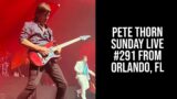 PETE THORN SUNDAY LIVE #291 from TAMPA, FL