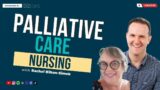 Palliative Care Nursing With Rachel Bilton-Simek