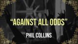 Phil Collins – Against All Odds (Lyrics) | Best Soft Rock Songs Playlist – Top Soft Rock Music Mix