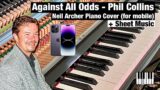 Phil Collins – Against All Odds (Take A Look At Me Now) – Piano Cover (for mobile)
