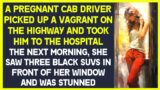 Pregnant cab driver took a homeless man to the hospital. Next morning she saw 3 SUVs at the entrance