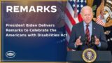 President Biden Delivers Remarks to Celebrate the Americans with Disabilities Act