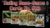 Rating Base Game Cards – Ep. #23