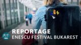 Reportage: Enescu Festival Bukarest | WDR Sinfonieorchester