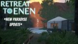 Retreat To Enen| S1| EP14| New Paradise Update!