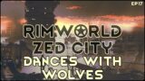 RimWorld Zed City – Dances with Wolves // EP17