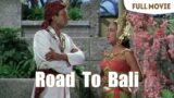 Road To Bali | English Full Movie | Adventure Comedy Fantasy