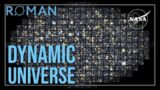 Roman's View of the Dynamic Universe