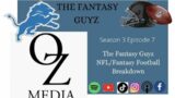 SZ.3/EP.7 of The Fantasy Guyz II NFL/Fantasy Football Breakdown