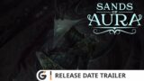 Sands Of Aura – Release Date trailer