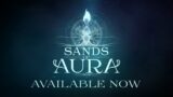 Sands of Aura | 1.0 Launch Trailer | Freedom Games