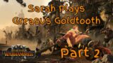Sarah Plays Greasus Goldtooth in Immortal Empires (Part 2)