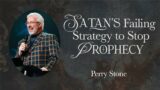 Satan’s Failing Strategy To Stop Prophecy | Signs of the Times | Perry Stone