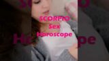 Scorpio Sex Horoscope 10-13-2023 #shorts #horoscopes #Scorpiohoroscopes #Scorpio
