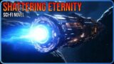 Shattering Eternity | Sci-Fi Novel