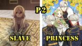 She Was A Slave But Later Became The Younger Princess Of Three Tyrant Brothers | P2 | Manhwa Recap