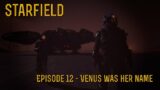 [Starfield] Episode 12 – Venus Was Her Name