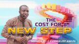 THE COST FOR A  NEW STEP – HEAVEN AND HELL LIVE WITH EVANGELIST AWUSI