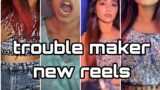 TROUBLE MAKER INSTAGRAM NEW REELS || trouble maker tik tok video || shuba gowda new trending #reels