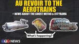 TTT News: What's Happening To The Aerotrains? (+ Updates On The Cityrama & Ghost Metro)