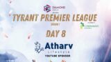 TYRANT PREMIER LEAGUE SEASON 7 | DAY 8