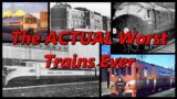 The ACTUAL Worst Trains Ever | History in the Dark