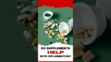The Anti-Inflammatory Arsenal: Supplements To The Rescue