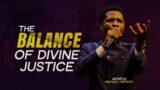 The Balance of Divine Justice – Apostle Michael Orokpo