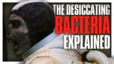 The DESICCATING Effects of The Martian Virulent Bacteria Explained