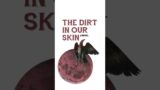 The Dirt in our Skin book trailer