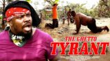 The Ghetto Tyrant – Nigerian Movie