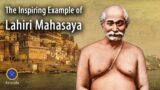 The Inspiring Example of Lahiri Mahasaya