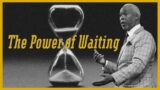 The Power of Waiting | Bishop Dale C. Bronner