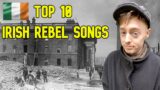 The Top 10 Irish REBEL Songs