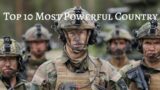 Top 10 Most Powerful Country in the World by Military 2023