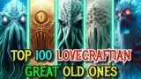 Top 100 Lovecraftian Great Old One Creatures – Explored In Detail – A Mega Lovecraftian Presentation
