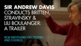 Trailer: Sir Andrew Davis conducts the RCM Symphony Orchestra and Chorus