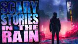True Scary Stories Told In The Rain | Best True Horror Stories From September