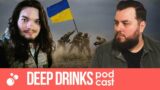 UKRAINE: What The Media Gets Wrong @DylanBurnsLIVE | Deep Drinks Podcast
