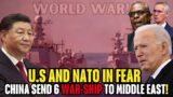 U.S and Europe in Fear! China Sends 6 Warships to Middle East