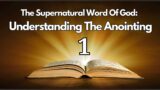 Understanding The Anointing #1 – Section One: The Individual Anointing | The Anointing On Jesus