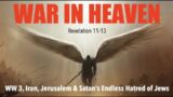 WAR IN HEAVEN–SATAN'S WAR AGAINST GOD & ISRAEL