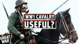 Was Cavalry Useless in the First World War?