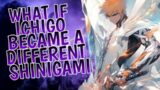 What If Ichigo Became A Different Shinigami
