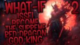 What-If Issei Become The Supreme Red Dragon God King [Part2]