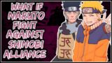 What If Naruto Fight Against Shinobi Alliance || Part-1 ||